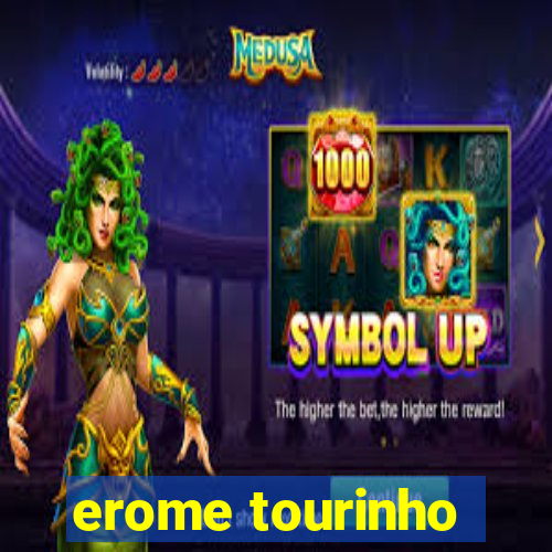 erome tourinho